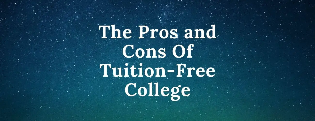 The Pros And Cons Of Tuition Free College