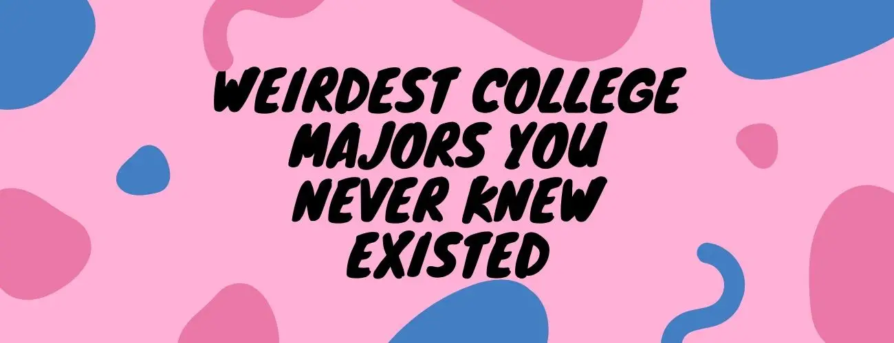 Weirdest College Majors You Never Knew Existed