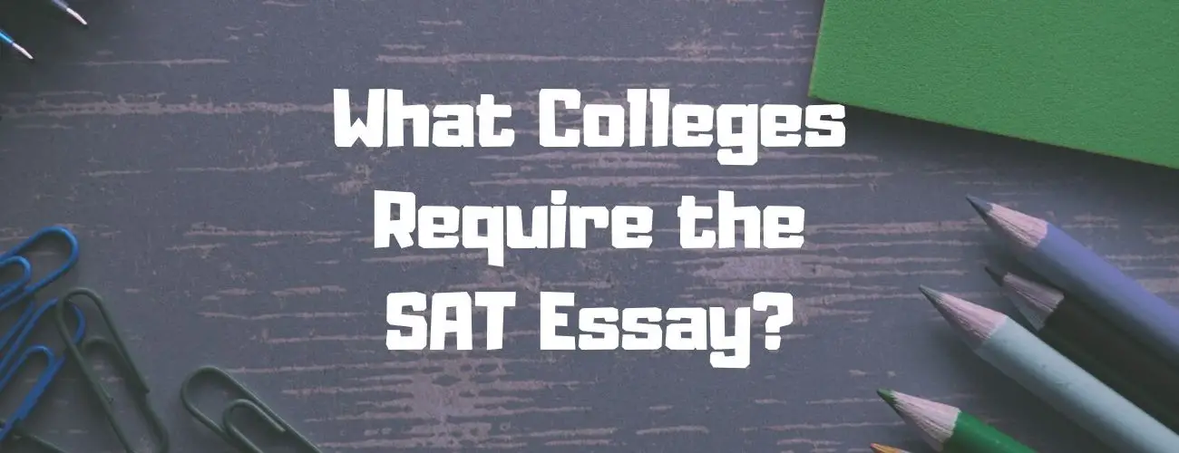 which colleges require an essay