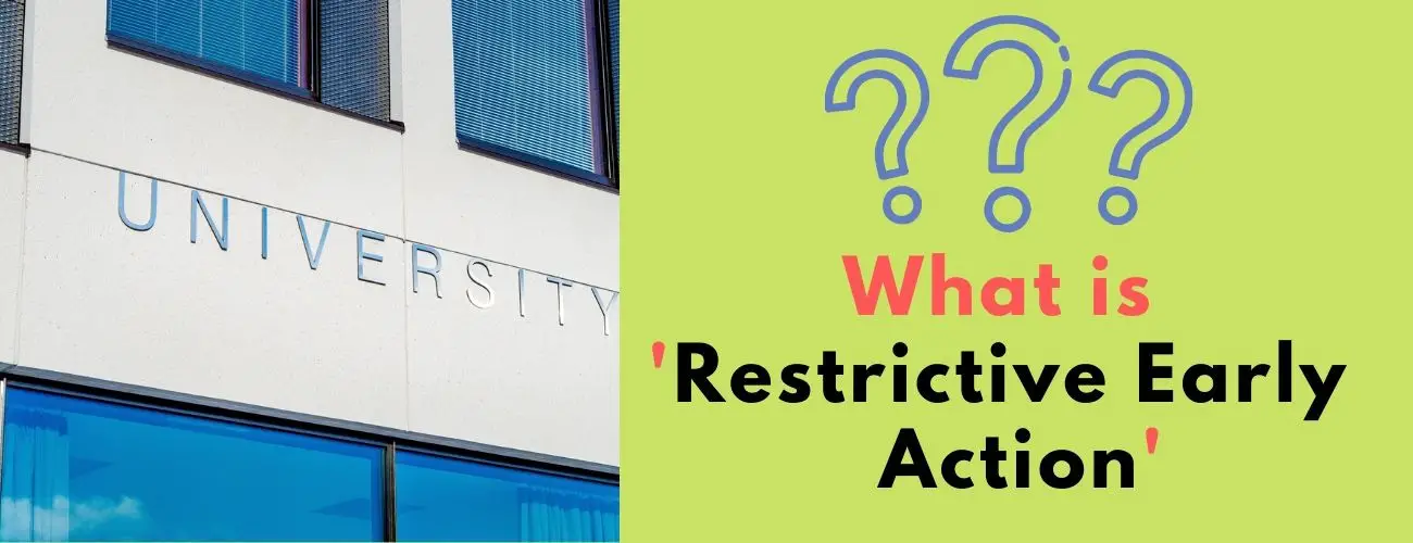 What is Restrictive Early Action?