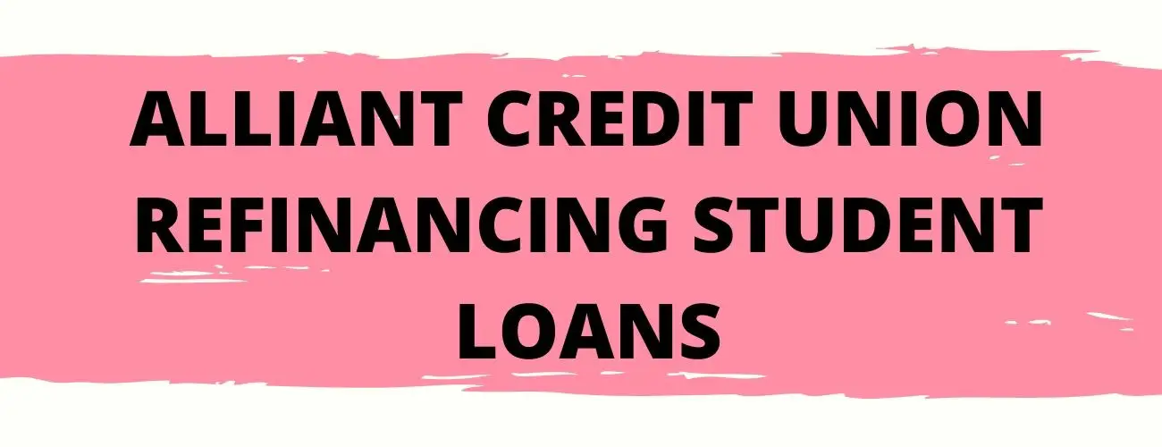 alliant-credit-union-student-loan-refinancing-review