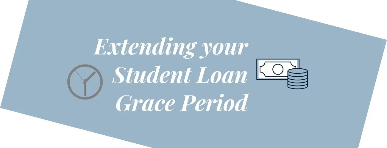 Extending Your Student Loans Grace Period: Can You And Should You?