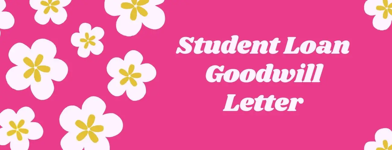 How to Write a Student Loan Goodwill Letter