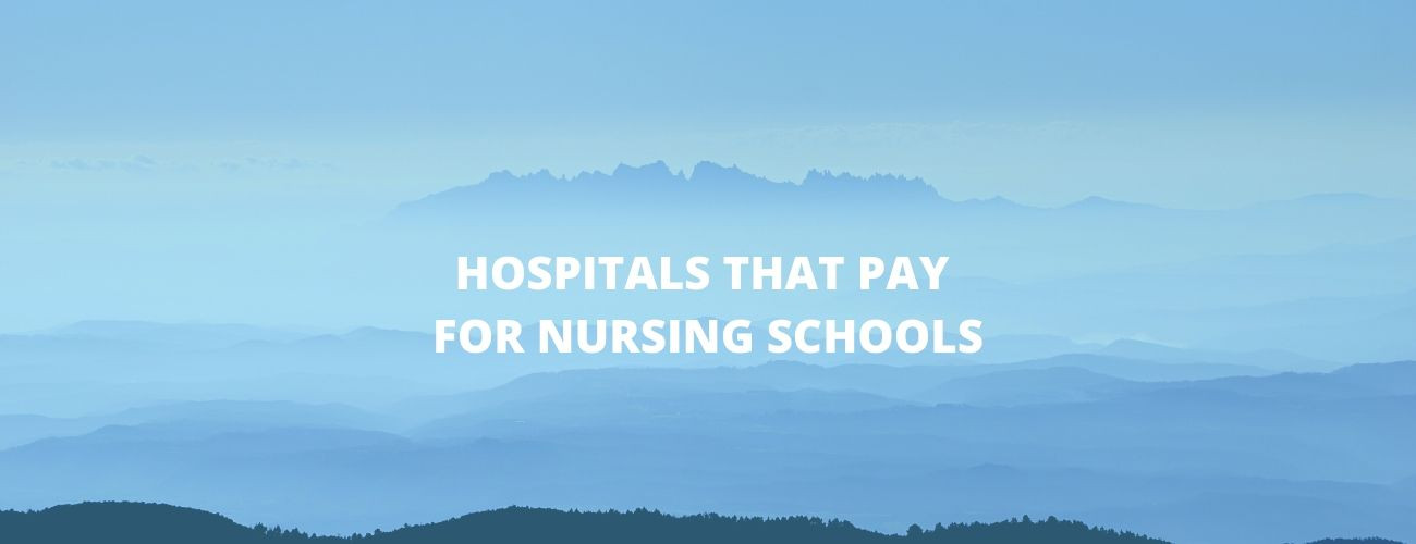 Hospitals That Pay for Nursing School [2021]