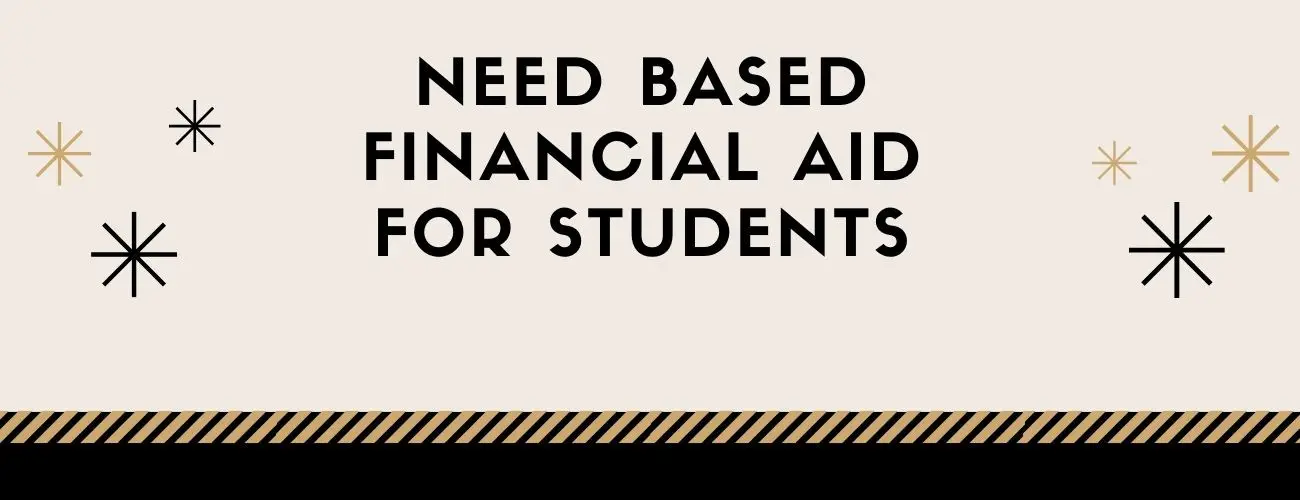 Need Based Financial Aid For Students - all you need to know