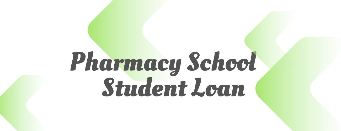 Pharmacy School Loans