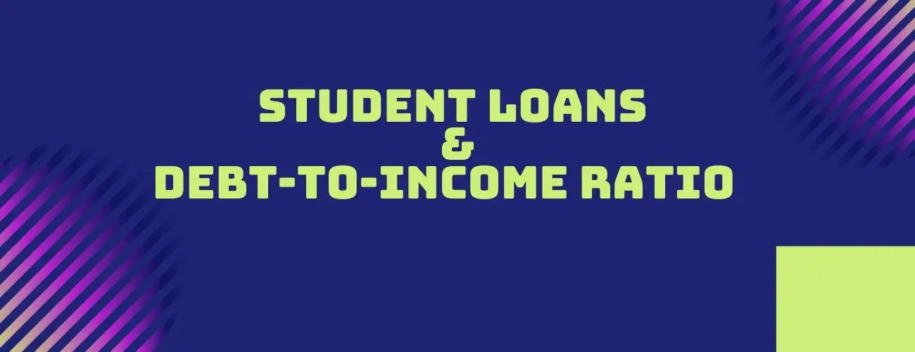 Student Loans and Debt-to-Income ratio(DtIr)